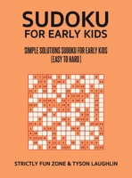Sudoku For Early Kids: Simple Solutions Sudoku For Early Kids (Easy to Hard) 1690490101 Book Cover