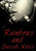 Rainbows and Suicide notes 1794718222 Book Cover