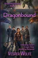 Dragonbound: A Reverse Harem Dragon Rider Academy Romance (Dragonfall Academy) B0GVFNY2FX Book Cover