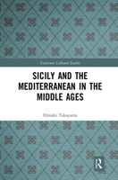 Sicily and the Mediterranean in the Middle Ages 1032093358 Book Cover