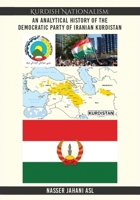 Kurdish Nationalism: An Analytical History of the Democratic Party of Iranian Kurdistan: An Analytical History of the Democratic Party of Iranian Kurdistan B0DTYFXN4V Book Cover