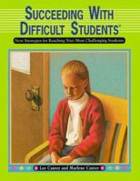 Succeeding with Difficult Students: New Strategies for Reaching Your Most Challenging Students 0939007525 Book Cover