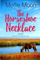 The Horseshoe Necklace: Book One in the Friendship Trilogy 1736847902 Book Cover
