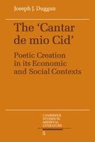 The Cantar de mio Cid: Poetic Creation in its Economic and Social Contexts 0521062977 Book Cover