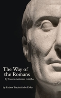 The Way of the Romans: by Marcus Antonius Gnipho B09CRQD9G8 Book Cover