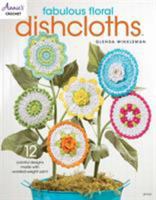 Fabulous Floral Dishcloths 1590128788 Book Cover