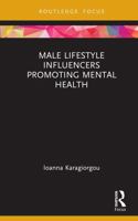 Male Lifestyle Influencers Promoting Mental Health (Routledge Critical Advertising Studies) 1041143591 Book Cover