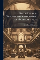 Beiträge Zur Geschichte Und Kritik Des Naturalismus 117967104X Book Cover