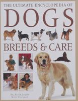 The Ultimate Encyclopedia of Dogs, Dog Breeds and Dog Care 1782143580 Book Cover