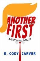 Another First: Eight Days in the Life of President Donald a quick, fast-paced summer pool- or beach read (Four Power) B0FJ6HYYJB Book Cover