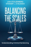 Balancing the Scales: Understanding Criminal Sentencing 1936651173 Book Cover
