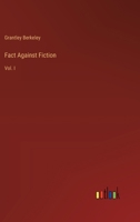 Fact Against Fiction: Vol. I 3368828991 Book Cover