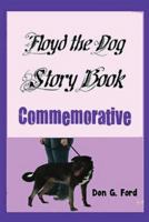 Floyd the Dog Story Book Commemorative 1490379460 Book Cover