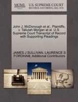 John J. McDonough et al., Plaintiffs, v. Tallulah Morgan et al. U.S. Supreme Court Transcript of Record with Supporting Pleadings 127065778X Book Cover