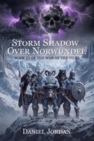 Storm Shadow Over Norwundel: Book III of the War of the Viles B0HBN4FVY7 Book Cover