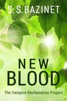New Blood: Book Seven of The VAMPIRE RECLAMATION PROJECT 1937279359 Book Cover