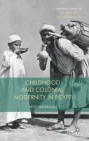 Childhood and Colonial Modernity in Egypt 1137432772 Book Cover
