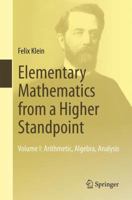 Elementary Mathematics from an Advanced Standpoint: Arithmetic, Algebra, Analysis (Dover Books on Mathematics) 048643480X Book Cover