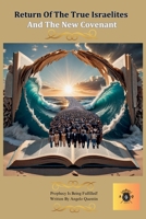Return Of The True Israelites: And The New Covenant B0FGRJ427S Book Cover