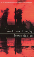 Work, Sex And Rugby 095215580X Book Cover