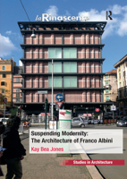 Suspending Modernity: The Architecture of Franco Albini (Ashgate Studies in Architecture) 0367738635 Book Cover