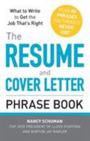 The Resume and Cover Letter Phrase Book: What to Write to Get the Job That's Right 1440509816 Book Cover
