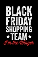 I'm The Winger: Black Friday Notebook Christmas Shopping Spree Santa Claus Winter Deals Holiday Season Mini Notepad Funny Xmas Humor Gift College Ruled (6X9) 1706239092 Book Cover