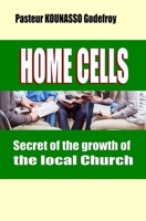 HOME CELLS Secret of the growth of the local Church B0915N26QK Book Cover