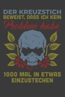 Der Kreuzstich beweist, dass ich kein Problem habe, 1000 Mal in etwas einzustechen: Jahres-Kalender f�r das Jahr 2020 DinA-5 Jahres-Planer Organizer 1709561300 Book Cover