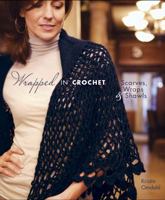 Wrapped in Crochet: Scarves, Wraps, & Shawls 1596680768 Book Cover