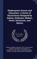 Shakespeare Scenes and Characters. a Series of Illustrations Designed by Adamo, Hofmann, Makart, Pecht, Schwoerer, and Spiess; 1376781050 Book Cover