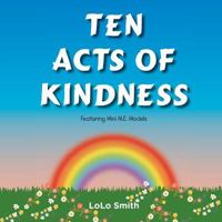 Ten Acts of Kindness Featuring Mini M.E. Models 154653928X Book Cover