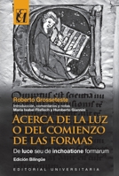 Acerca de la Luz o del comienzo de las formas: De luce seu de inchoatione formarum (Spanish Edition) 9561125749 Book Cover