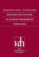 Régészeti Kutatások AZ Alföldi Mikrorégió Területén (Archaeological Investigations in the Microregion of the Great Hungarian Plain) 9639911437 Book Cover