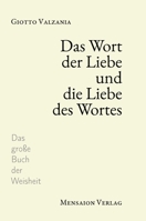 Das Wort der Liebe und die Liebe des Wortes: Das große Buch der Weisheit 3689180236 Book Cover