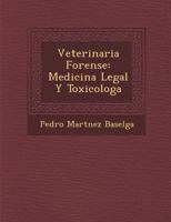 Veterinaria Forense: Medicina Legal Y Toxicolog�a 1249959047 Book Cover