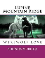 Lupine Mountain Ridge: Werewolf love 1984197754 Book Cover