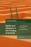 Equity and Influence in the Funding of Schools: Critical Moments in Australian Education Policy 1350416061 Book Cover