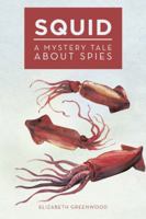 Squid: A Mystery Tale about Spies 1524677094 Book Cover