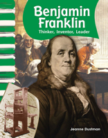 Benjamin Franklin: Thinker, Inventor, Leader 1433316005 Book Cover