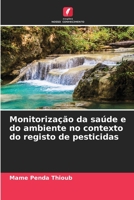 Monitorização da saúde e do ambiente no contexto do registo de pesticidas 6206013022 Book Cover