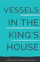 Vessels in the King's House 1393643736 Book Cover