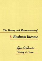 Theory and Measurement of Business Income 0520003764 Book Cover
