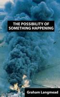 The Possibility of Something Happening 1844010023 Book Cover