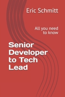 Senior Developer to Tech Lead: All you need to know B0FBPFWV8H Book Cover