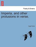 Imperia and Other Prolusions in Verse 1241165580 Book Cover