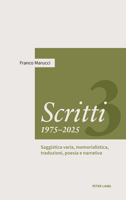 Scritti 1975-2025: Volume Terzo. Saggistica varia, memorialistica, traduzioni, poesia e narrativa (Italian Edition) 3034352654 Book Cover