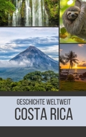 Costa Rica: Geschichte weltweit B0C5G9ZMZ1 Book Cover