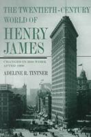 The Twentieth-Century World of Henry James: Changes in His Work After 1900 0807125342 Book Cover