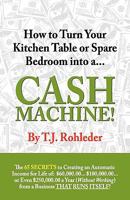 How to Turn Your Kitchen Table or Spare Bedroom Into a Cash Machine! 1933356359 Book Cover